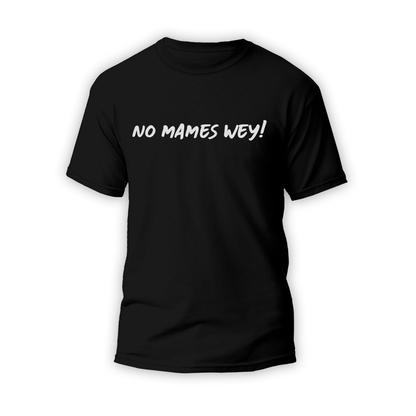 No Mames Wey! Mexican T-shirt