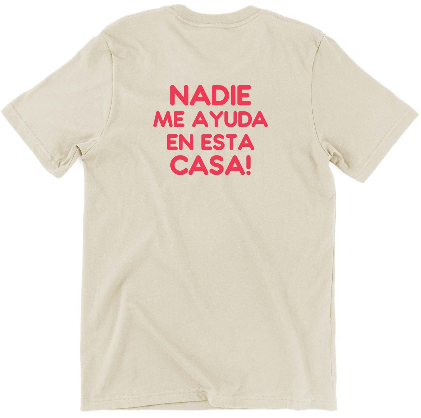 "Nadie me ayuda en esta casa" Mexican mom shirt