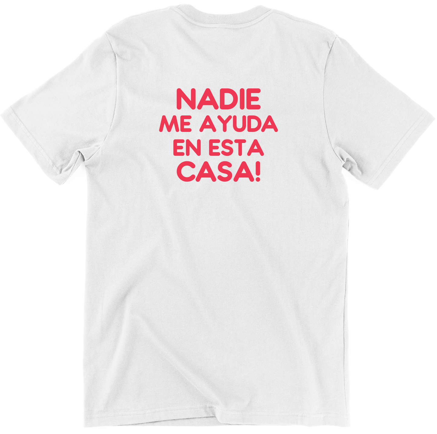 "Nadie me ayuda en esta casa" Mexican mom shirt