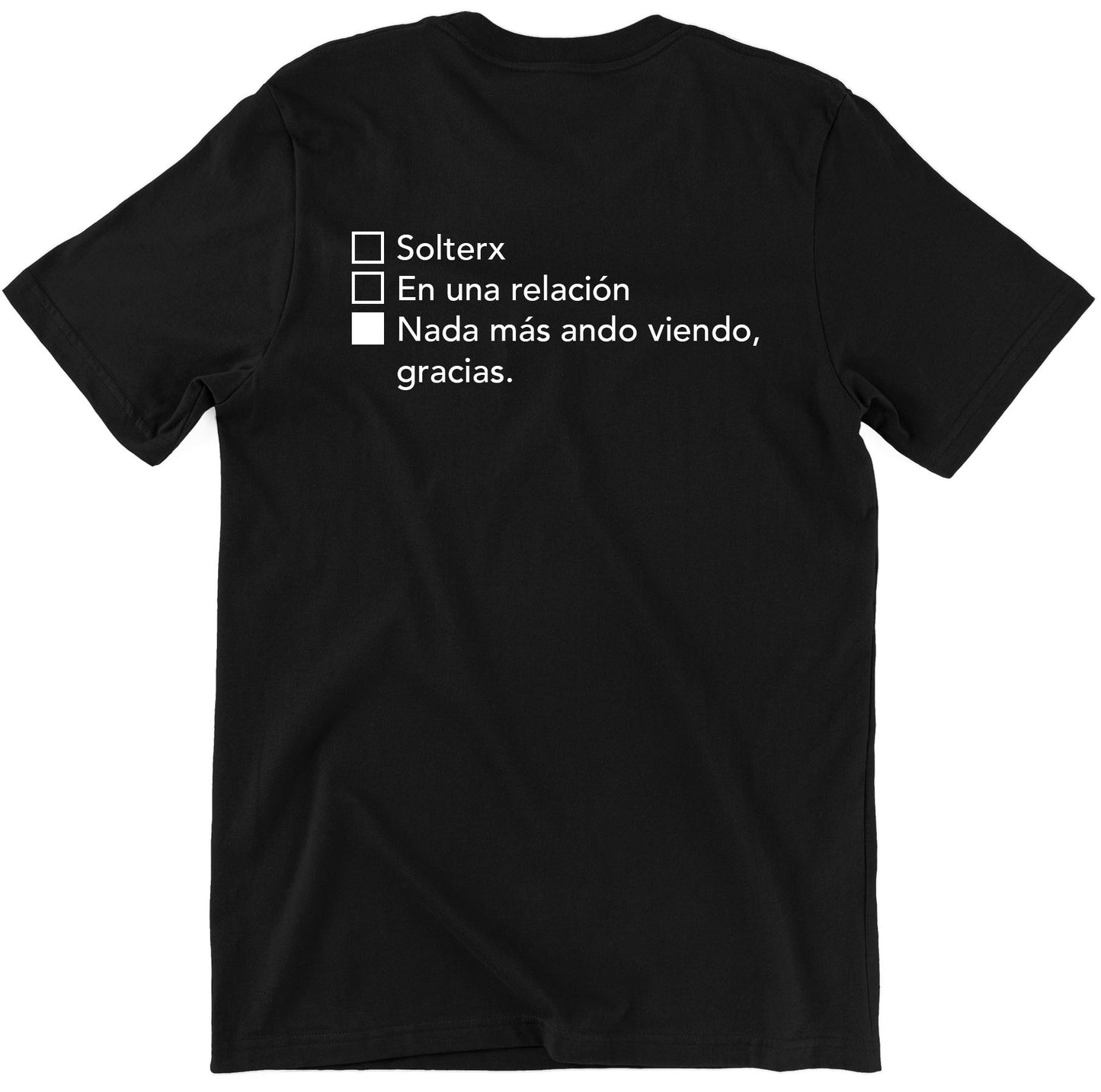 Solterx, En una relación, nada más ando viendo, gracias T-shirt