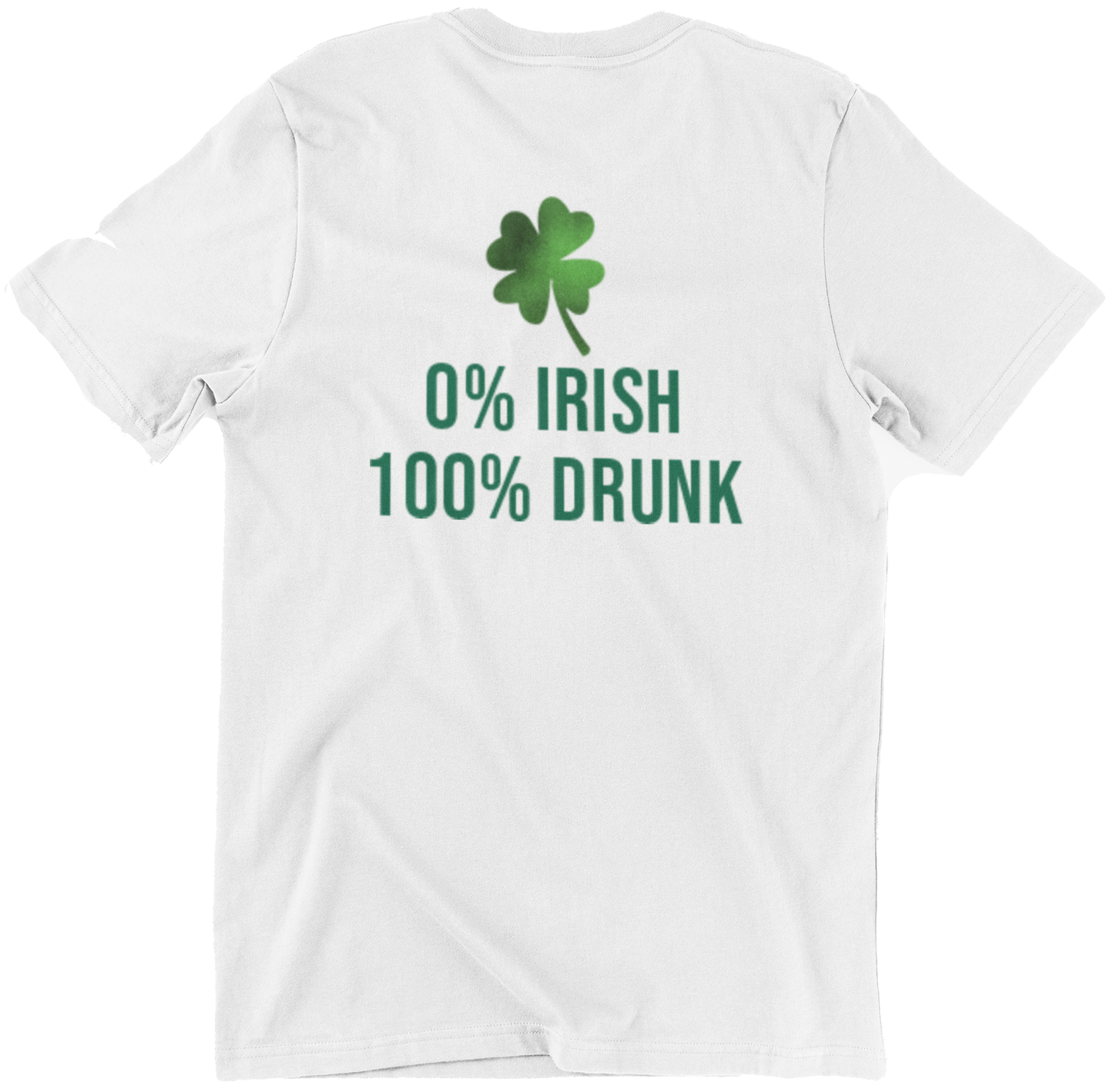 St. Patrick's Day Shirt - 0% Irish, 100% Drunk