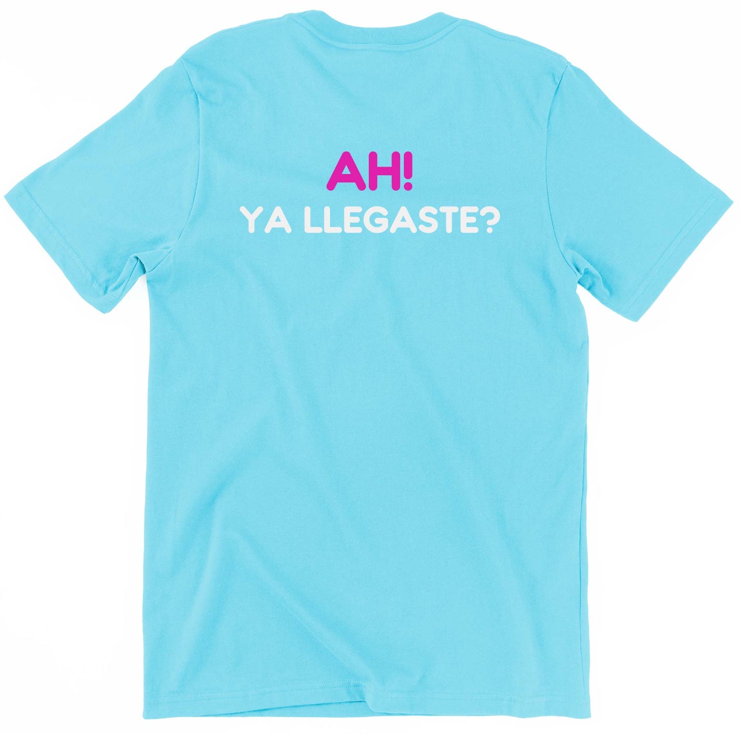 "Ah Ya Llegaste?" - Mexican Mom shirt