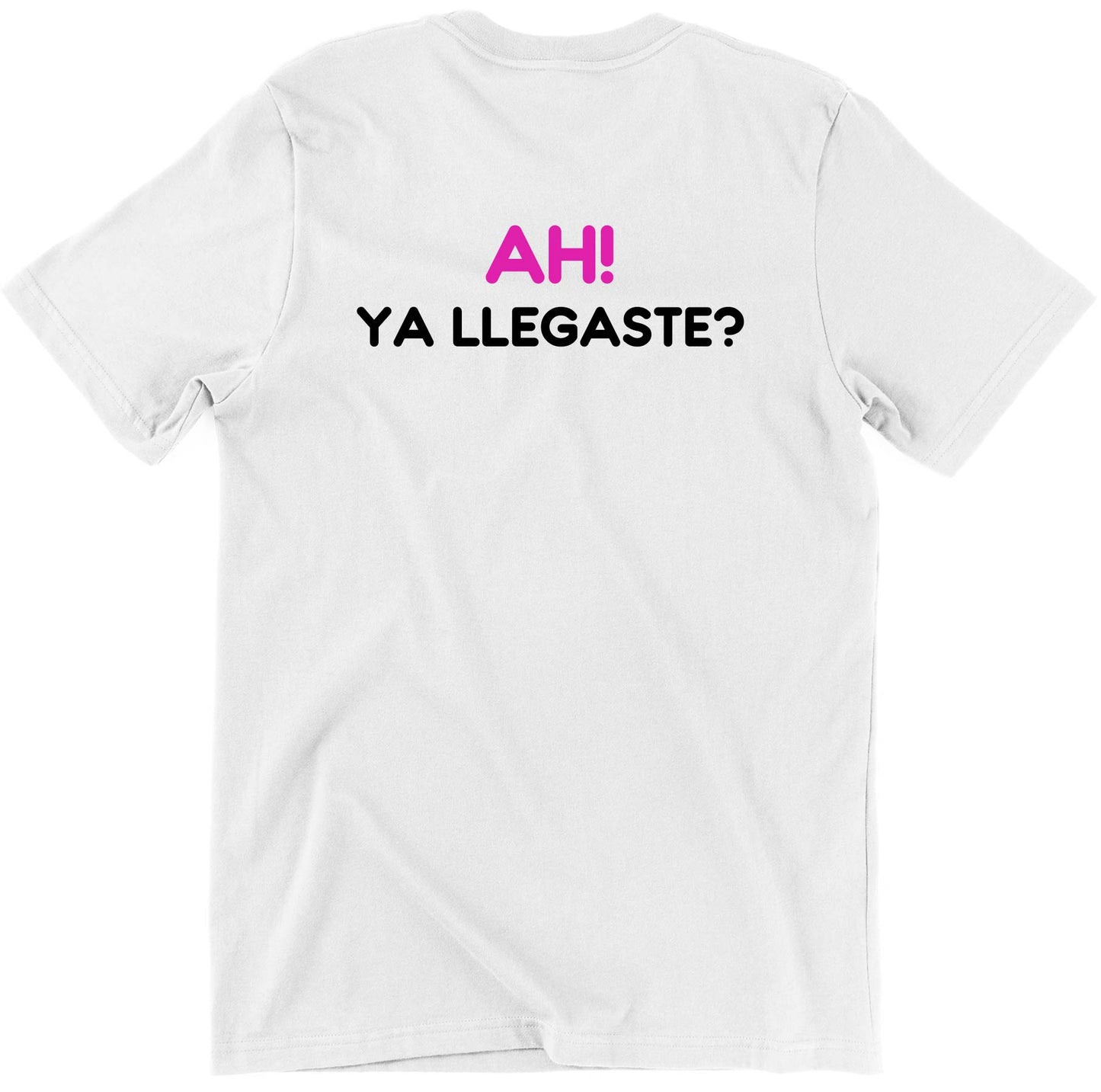 "Ah Ya Llegaste?" - Mexican Mom shirt